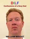 Dilf: Confessions of a Sexy Dad (eBook, ePUB)