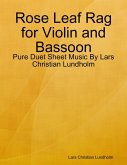 Rose Leaf Rag for Violin and Bassoon - Pure Duet Sheet Music By Lars Christian Lundholm (eBook, ePUB)