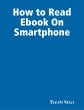 How to Read Ebook On Smartphone (eBook,... - Bild 1