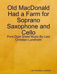 Cover Old MacDonald Had a Farm for Soprano Saxophone and Cello - Pure Duet Sheet Music By Lars Christian Lundholm (eBook, ePUB)