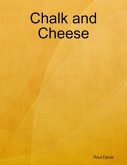 Chalk and Cheese (eBook, ePUB)