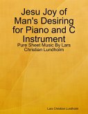 Jesu Joy of Man's Desiring for Piano and C Instrument - Pure Sheet Music By Lars Christian Lundholm (eBook, ePUB)