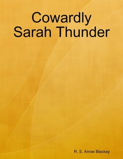 Cowardly Sarah Thunder (eBook, ePUB) - Blackay, R. S. Arrow