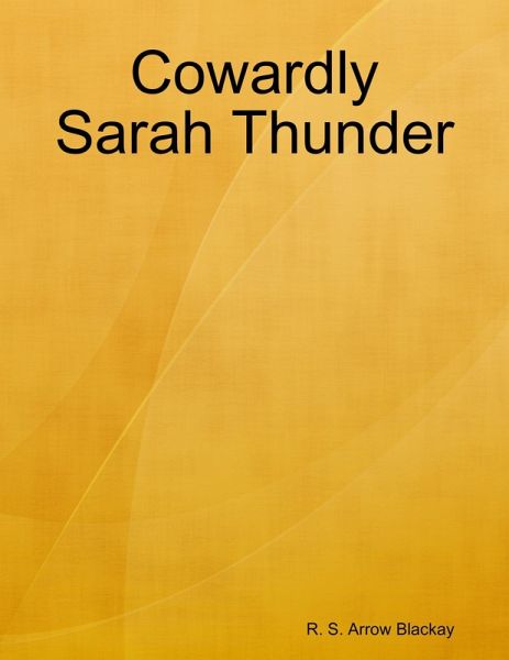 Cowardly Sarah Thunder (eBook, ePUB) Cowardly Sarah Thunder (eBook, ePUB)