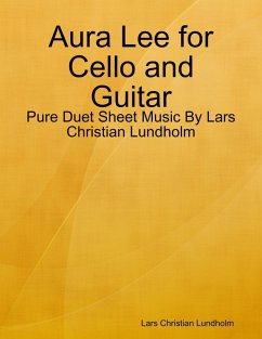 Aura Lee for Cello and Guitar - Pure Duet Sheet Music By Lars Christian Lundholm (eBook, ePUB) - Lundholm, Lars Christian