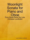 Moonlight Sonata for Piano and Oboe - Pure Sheet Music By Lars Christian Lundholm (eBook, ePUB)