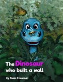 The Dinosaur Who Built a Wall (eBook, ePUB)