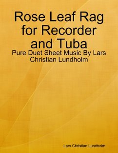 Rose Leaf Rag for Recorder and Tuba - Pure Duet Sheet Music By Lars Christian Lundholm (eBook, ePUB) - Lundholm, Lars Christian