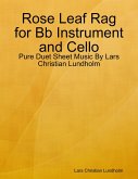Rose Leaf Rag for Bb Instrument and Cello - Pure Duet Sheet Music By Lars Christian Lundholm (eBook, ePUB)