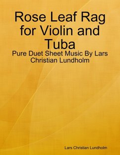 Cover Rose Leaf Rag for Violin and Tuba - Pure Duet Sheet Music By Lars Christian Lundholm (eBook, ePUB)
