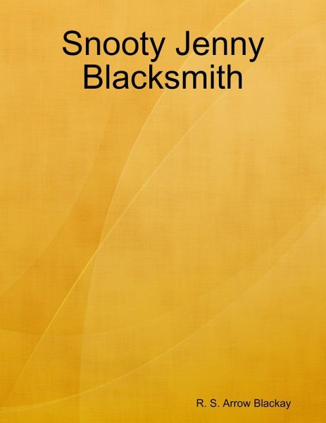 Snooty Jenny Blacksmith (eBook, ePUB) Snooty Jenny Blacksmith (eBook, ePUB)