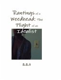 Rantings of a Weedhead: The Plight of an Idealist (eBook, ePUB)