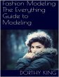 Fashion Modeling: The Everything Guide... - Bild 1