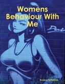 Womens Behaviour With Me (eBook, ePUB)