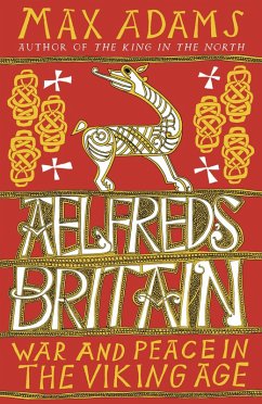 Aelfred's Britain (eBook, ePUB) - Adams, Max