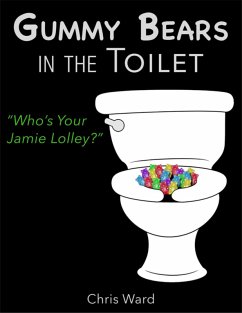 Cover Gummy Bears In the Toilet - Who's Your Jamie Lolley? (eBook, ePUB)