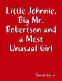 Little Johnnie, Big Mr. Robertson and a Most Unusual Girl (eBook, ePUB)