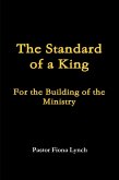 The Standard of a King: For the Building of the Ministry (eBook, ePUB)