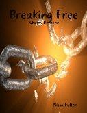 Breaking Free: Chains Be Gone (eBook, ePUB)