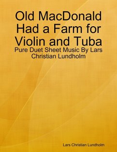 Old MacDonald Had a Farm for Violin and Tuba - Pure Duet Sheet Music By Lars Christian Lundholm (eBook, ePUB) - Lundholm, Lars Christian