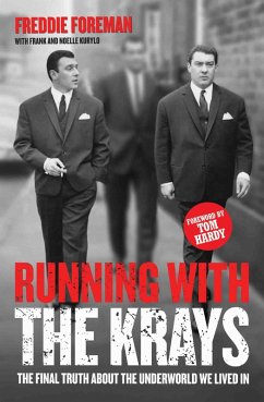 Running with the Krays - The Final Truth About The Krays and the Underworld We Lived In (eBook, ePUB) - Foreman, Freddie