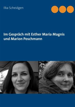 Im Gespräch mit Esther Maria Magnis und Marion Poschmann - Scheidgen, Ilka