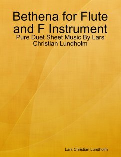 Bethena for Flute and F Instrument - Pure Duet Sheet Music By Lars Christian Lundholm (eBook, ePUB) Cover Bethena for Flute and F Instrument - Pure Duet Sheet Music By Lars Christian Lundholm (eBook, ePUB)