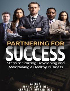 Partnering for Success: Steps to Starting Developing and Maintaining a Healthy Business (eBook, ePUB) - Davis, John; Durham, Charles