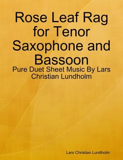 Rose Leaf Rag for Tenor Saxophone and Bassoon - Pure Duet Sheet Music By Lars Christian Lundholm (eBook, ePUB) Cover Rose Leaf Rag for Tenor Saxophone and Bassoon - Pure Duet Sheet Music By Lars Christian Lundholm (eBook, ePUB)