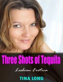 Three Shots of Tequila (Lesbian Erotica) (eBook, ePUB)