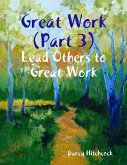 Great Work (Part 3): Lead Others to Great Work (eBook, ePUB)