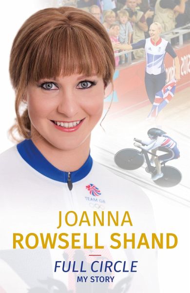 Joanna Rowsell Shand: Full Circle - My Autobiography (eBook, ePUB)