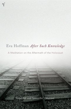 After Such Knowledge (eBook, ePUB) - Hoffman, Eva After Such Knowledge (eBook, ePUB) - Hoffman, Eva