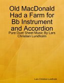 Old MacDonald Had a Farm for Bb Instrument and Accordion - Pure Duet Sheet Music By Lars Christian Lundholm (eBook, ePUB)
