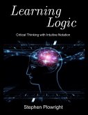 Learning Logic: Critical Thinking With Intuitive Notation (eBook, ePUB)
