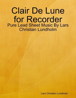 Cover Clair De Lune for Recorder - Pure Lead Sheet Music By Lars Christian Lundholm (eBook, ePUB)