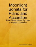 Moonlight Sonata for Piano and Accordion - Pure Sheet Music By Lars Christian Lundholm (eBook, ePUB)