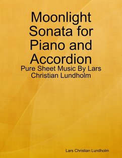 Cover Moonlight Sonata for Piano and Accordion - Pure Sheet Music By Lars Christian Lundholm (eBook, ePUB)