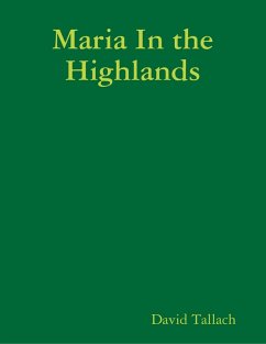 Maria In the Highlands (eBook, ePUB) - Tallach, David