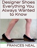 Designer Shoes: Everything You Always Wanted to Know (eBook, ePUB)