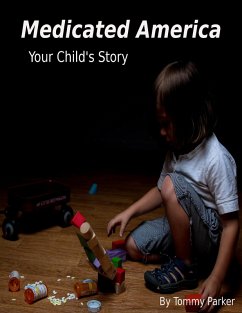 Medicated America Your Child's Story (eBook, ePUB) - Parker, Tommy