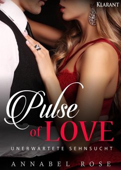 Pulse of Love. Unerwartete Sehnsucht (eBook, ePUB) - Rose, Annabel