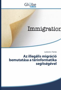 Az illegális migráció bemutatása a térinformatika segítségével - Tamás, Laskovics