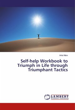 Self-help Workbook to Triumph in Life through Triumphant Tactics