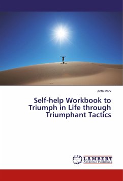 Self-help Workbook to Triumph in Life through Triumphant Tactics - Marx, Anta