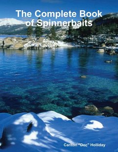 The Complete Book of Spinnerbaits (eBook, ePUB) - Holliday, Carlton "Doc"
