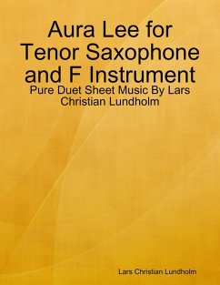 Aura Lee for Tenor Saxophone and F Instrument - Pure Duet Sheet Music By Lars Christian Lundholm (eBook, ePUB) - Lundholm, Lars Christian