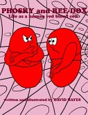 Phosky and Reedox: Life As a Human Red Blood Cell (eBook, ePUB) Phosky and Reedox: Life As a Human Red Blood Cell (eBook, ePUB)
