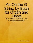 Air On the G String by Bach for Organ and Oboe - Pure Sheet Music By Lars Christian Lundholm (eBook, ePUB)