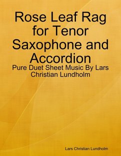 Rose Leaf Rag for Tenor Saxophone and Accordion - Pure Duet Sheet Music By Lars Christian Lundholm (eBook, ePUB) Cover Rose Leaf Rag for Tenor Saxophone and Accordion - Pure Duet Sheet Music By Lars Christian Lundholm (eBook, ePUB)